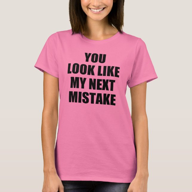 Du ser lik mitt nästa missförstår tee shirt (Framsida)