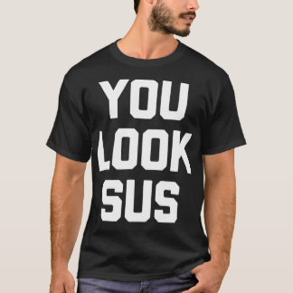 Du ser lustigt ut och säger att spel spelar spel t shirt