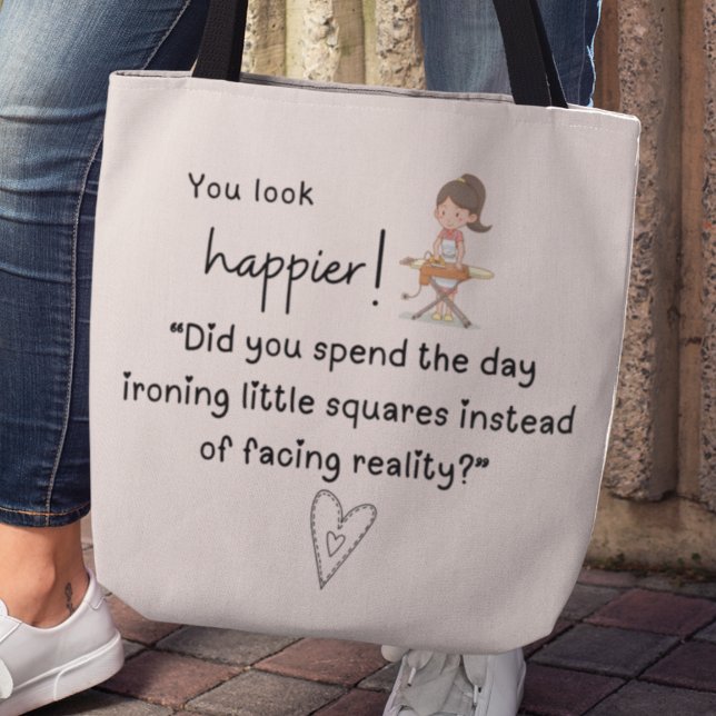 Du ser lyckligare ut! Du tillbringade dagen med st Tygkasse (You look happier! "Did you spend the day ironing little squares instead of facing reality" tote bag)