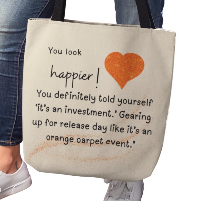 Du ser lyckligare ut! Hämtning för frisläppningsda Tygkasse (You look happier! You definitely told yourself It's an investment release day tote)