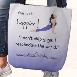 Du ser lyckligare ut! Jag hoppar inte över yoga Tygkasse