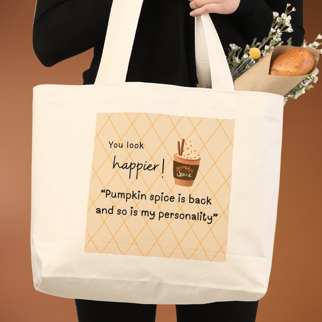 Du ser lyckligare ut! Pumpkin Spice är tillbaka Jumbo Tygkasse (Skapare uppladdad)
