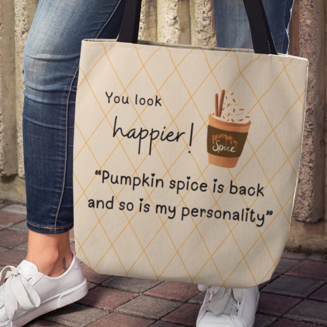 Du ser lyckligare ut! Pumpkin Spice är tillbaka Tygkasse ("You look happier" Pumpkin spice is back and so is my personality" tote bag)