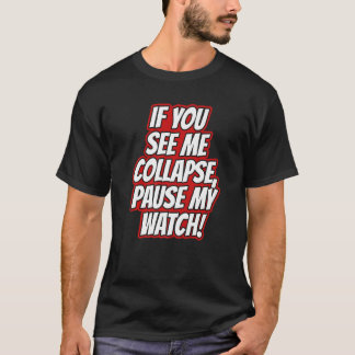 Du Ser Mig Kollapsa Pausa Min Klocka Kör Cardio T Shirt