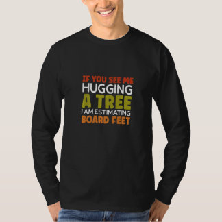 Du Ser Mig Krama Ett Träd Motorsåg Träarbetare T Shirt