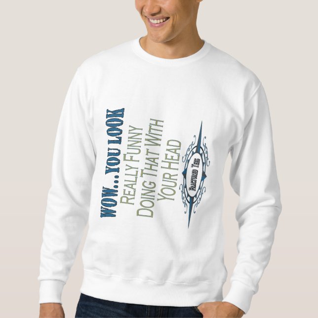 Du ser rolig sweatshirt (Framsida)