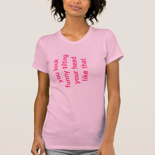 Du ser rolig vippa på din Head något liknande de T Shirt