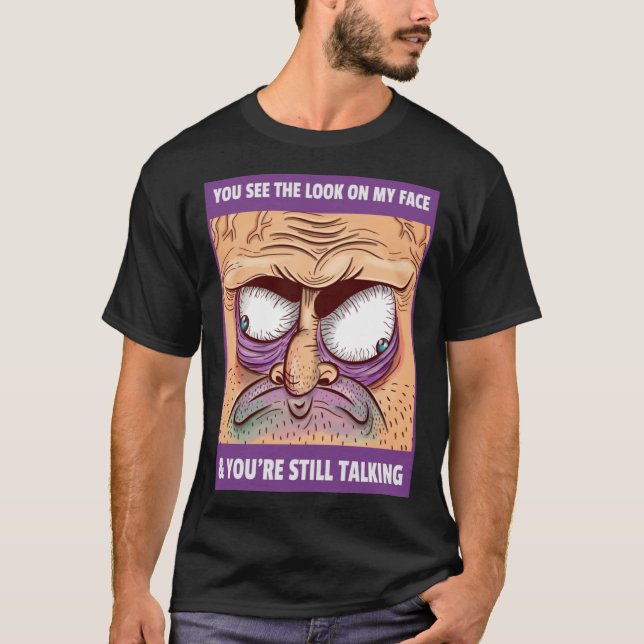 DU SER TIDEN PÅ MIN ANSIKTE OCH DU ÄR FORTFARANDE  T SHIRT (Framsida)