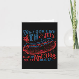 Du ser ut som 4:e juli får mig att vilja ha en var kort