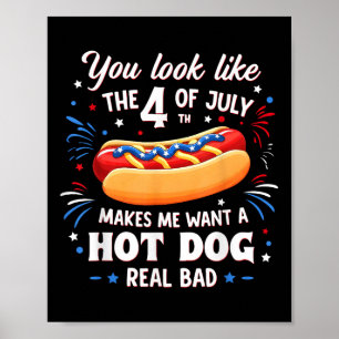 Du ser ut som 4:e juli får mig att vilja ha varmko poster