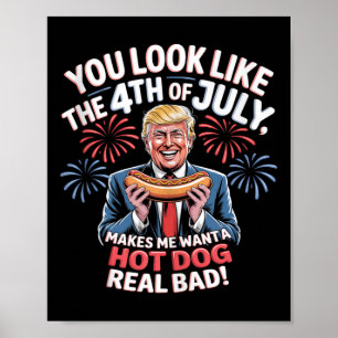 Du Ser Ut Som 4:e Juli Får Mig Att Vilja Ha Varmko Poster