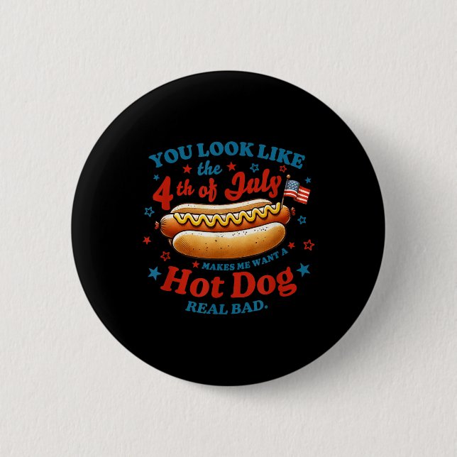Du Ser Ut Som 4:e Juli Hot Dog  Knapp (Framsida)