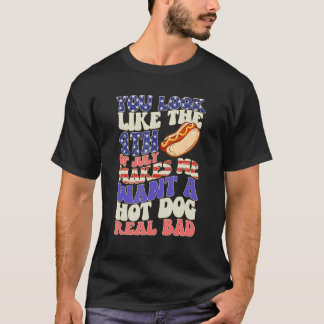 Du ser ut som 4 juli får mig att vilja ha en varm t shirt
