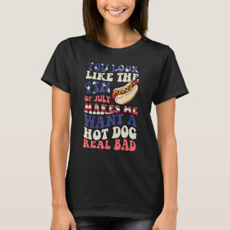 Du ser ut som 4 juli får mig att vilja ha varmkorv t shirt