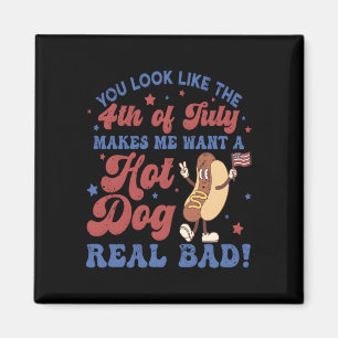 Du ser ut som den 4 juli, får mig att vilja ha en magnet
