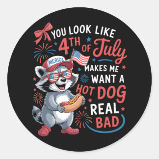 Du ser ut som den 4 juli gör att jag vill ha en He Runt Klistermärke