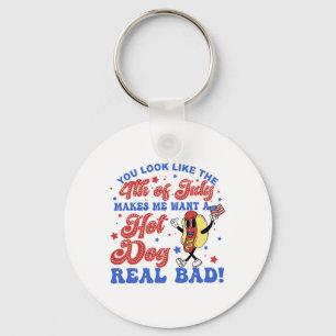 Du ser ut som den fjärde juli gör att jag vill ha nyckelring