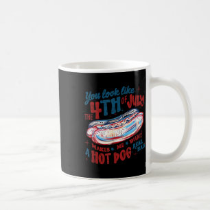 Du ser ut som en varmrätt på självständighetsdagen kaffemugg