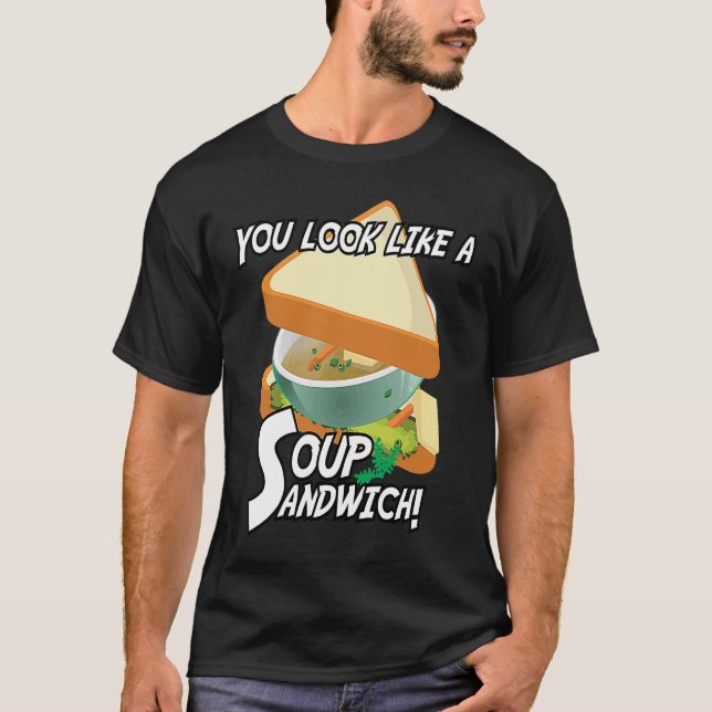 Du ser ut som ett militärt tema i Soppa Sandwich T Shirt (Framsida)