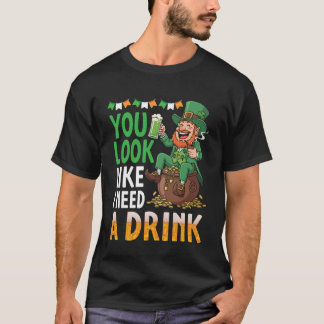 Du ser ut som jag behöver en drink Lucky Leprechau T Shirt