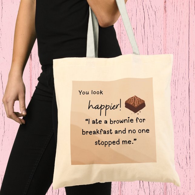 Du ser ut som lyckligare: Jag åt en brunn till fru Tygkasse (You look happier! I ate a brownie for breakfast and nobody stopped me" tote bag)