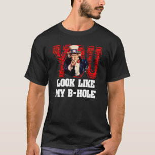 Du ser ut som min B Hål farbror Sam T Shirt