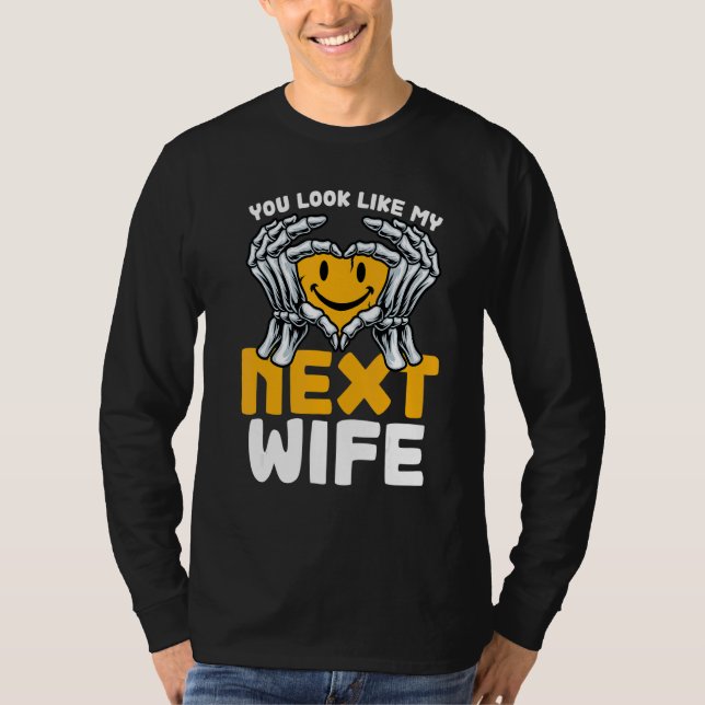 Du ser ut som min nästa fru  Fru T Shirt (Framsida)