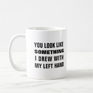 Du ser ut som något jag ritade med min lämnat ha kaffemugg