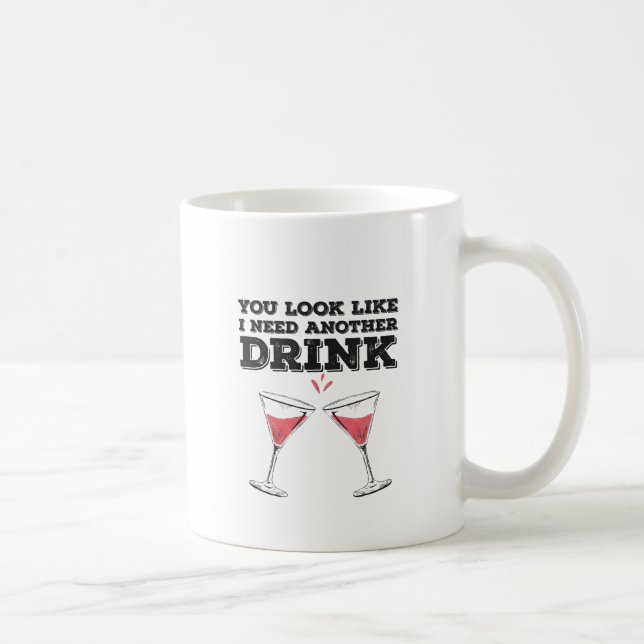 Du ser ut som om jag behöver en drink Flirty Humor Kaffemugg (Höger)