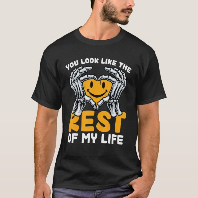 Du ser ut som resten av mitt liv 1 t shirt (Framsida)