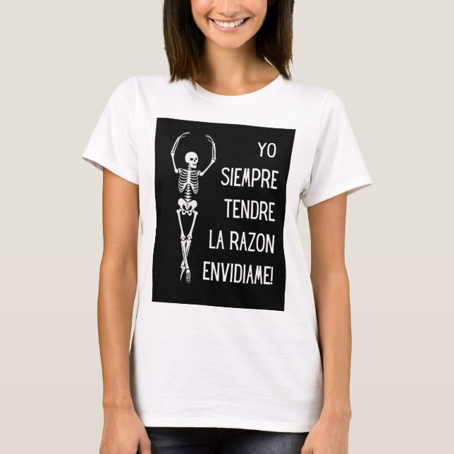 Du siempre tendre la razon, envidiame t shirt (Framsida)