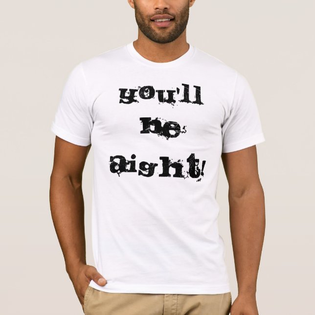 Du ska är Aight! Tee Shirt (Framsida)