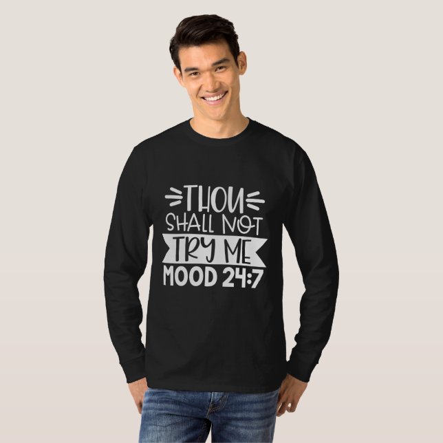 Du ska inte prova mig, 24:7, Lustigt Sarkastic T Shirt (Hel framsida)