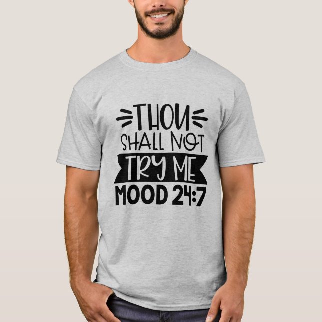 Du ska inte prova mig, 24:7, Lustigt Sarkastic T Shirt (Framsida)