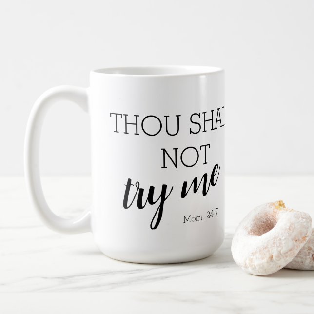 Du ska inte prova mig Mamma: 24-7 Kaffemugg (Med munk)