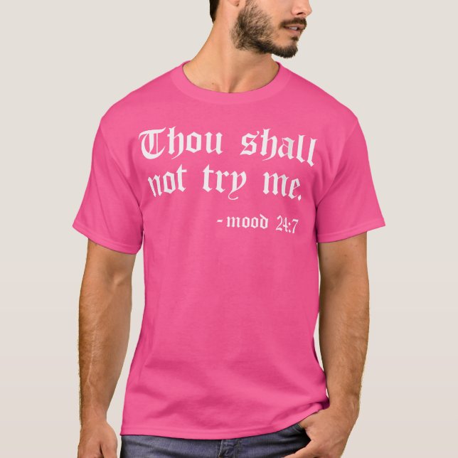 Du ska inte prova mig vid 24 7 t shirt (Framsida)