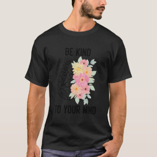 Du ska tänka på den inspirerande psykiska hälsan t shirt