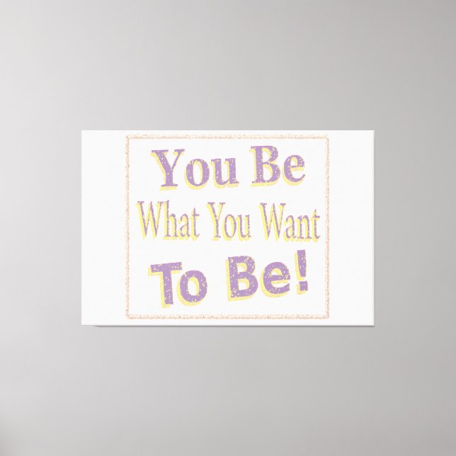 "Du ska vara!" Cute Design. Köp nu Canvastryck (Framsida)