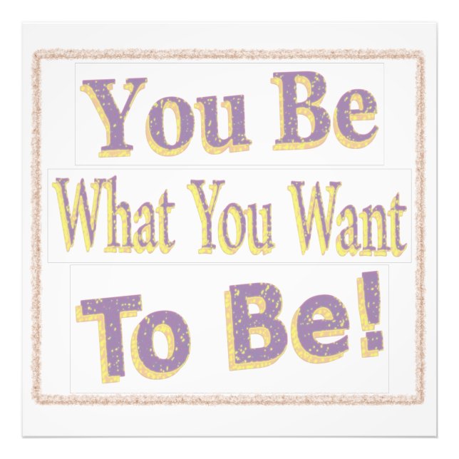 "Du ska vara!" Cute Design. Köp nu Fototryck (Framsidan)