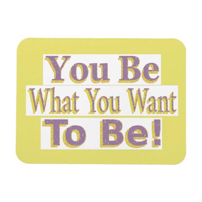 "Du ska vara!" Cute Design. Köp nu Magnet (Horisontell)