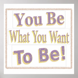 "Du ska vara!" Cute Design. Köp nu Poster