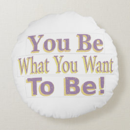 "Du ska vara!" Cute Design. Köp nu Rund Kudde