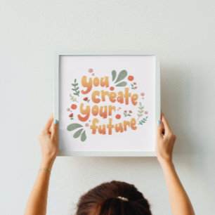 Du Skapar din framtida motivation Poster