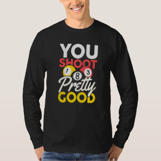 Du skjuter ganska bra t shirt