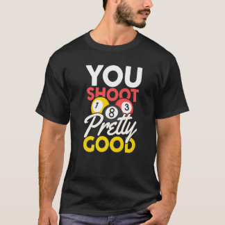 Du skjuter rätt bra t shirt