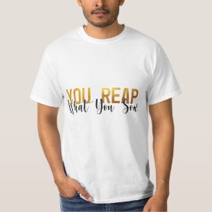 Du skördar det du sår t shirt