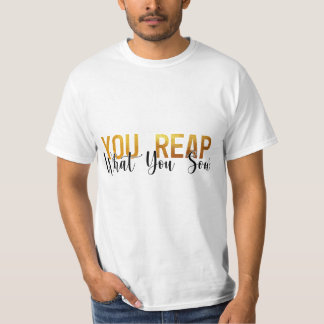 Du skördar det du sår t shirt
