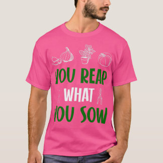 Du skördar det du sår t shirt