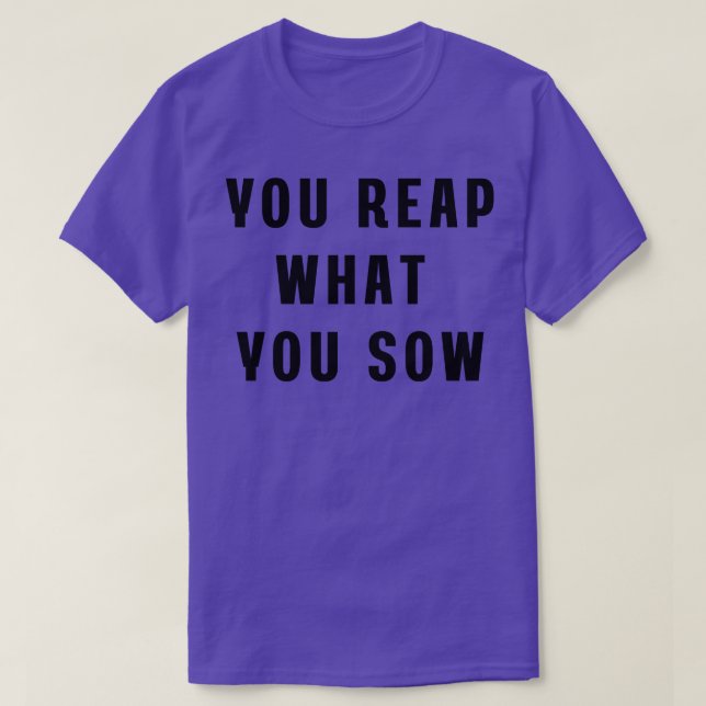 Du skördar det du suger Pillow T Shirt (Design framsida)