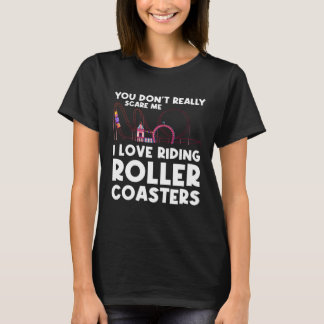 Du skrämmer inte I kärlek ridrollercoasters T Shirt